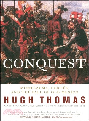 Conquest ─ Montezuma, Cortes, and the Fall of Old Mexico