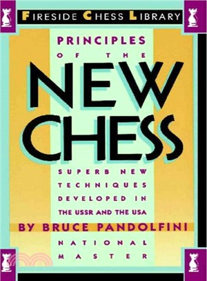 Principles of the New Chess ― Superb New Techniques Developed in the USSR and the USA
