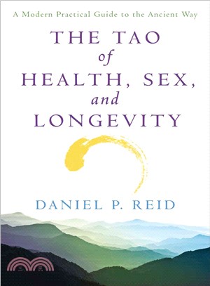 The Tao of Health, Sex and Longevity ─ A Modern Practical Guide to the Ancient Way