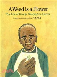 A Weed Is a Flower ─ The Life of George Washington Carver