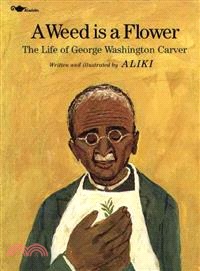 A Weed Is a Flower ─ The Life of George Washington Carver