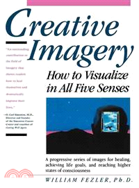 Creative Imagery: How to Visualize in All Five Senses