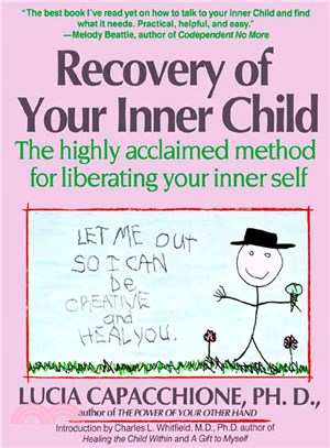 Recovery of Your Inner Child ─ The Highly Acclaimed Method for Liberating Your Inner Self