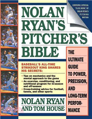 Nolan Ryan's Pitcher's Bible ─ The Ultimate Guide to Power, Precision, and Long-Term Performance