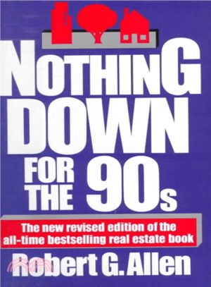 Nothing down for the 90's :how to buy real estate with little or no money down /
