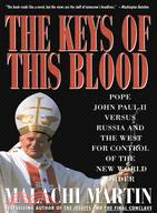 The Keys of This Blood: The Struggle for World Dominion Between Pope John Pual Ii, Mikhail Gorbachev, and the Capitalist West