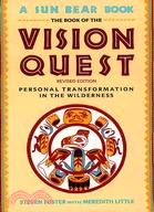 The Book of the Vision Quest: Personal Transformation in the Wilderness