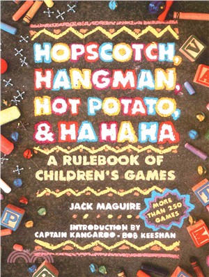 Hopscotch, Hangman, Hot Potato, and Ha, Ha, Ha ─ A Rulebook of Children's Games