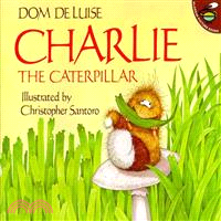 Charlie the Caterpillar /