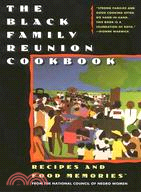 The Black Family Reunion Cookbook ─ Recipes & Food Memories from the National Council of Negro Women, Inc