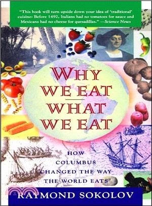 Why We Eat What We Eat: How the Encounter Between the New World and the Old Changed the Way Everyone on the Planet Eats