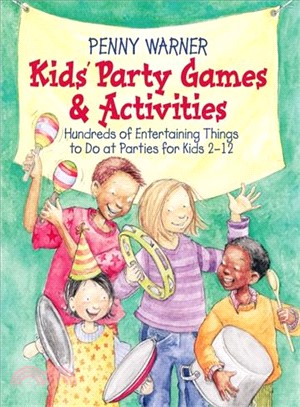 Kids' Party Games and Activities: Hundreds of Exciting Things to Do at Parties for Kids 2-12