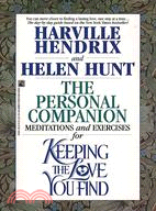 The Personal Companion: Meditations and Exercises for Keeping the Love You Find