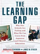 Learning Gap: Why Our Schools Are Failing and What We Can Learn from Japanese and Chinese Educ