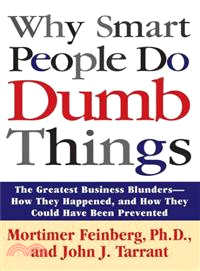 Why Smart People Do Dumb Things