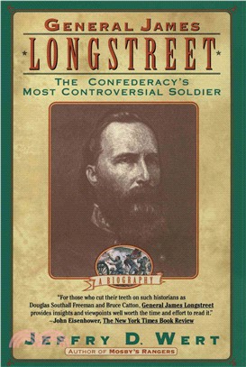 General James Longstreet ─ The Confederacy's Most Controversial Soldier-A Biography