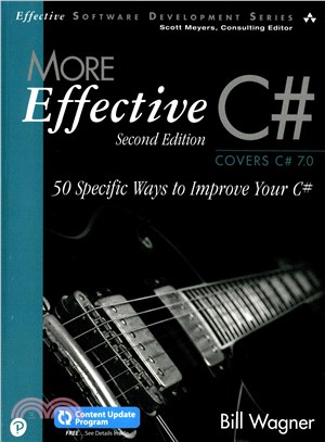 More Effective C# Covers C# 6.0 ― 50 Specific Ways to Improve Your C#, Includes Content Update Program