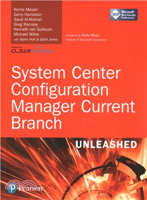 System Center Configuration Manager Current Branch Unleashed ─ Includes Content Update Program