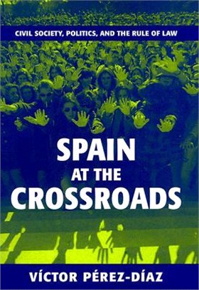 Spain at the Crossroads ─ Civil Society, Politics, and the Rule of Law