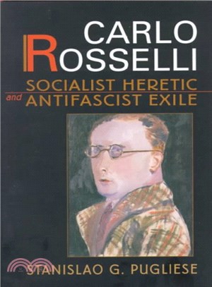 Carlo Rosselli ─ Socialist Heretic and Antifascist Exile