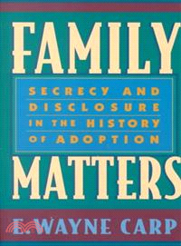 Family Matters ─ Secrecy and Disclosure in the History of Adoption