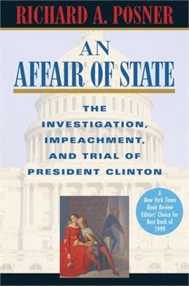 An Affair of State ― The Investigation, Impeachment, and Trial of President Clinton