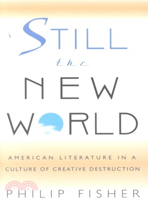 Still the New World ― American Literature in a Culture of Creative Destruction