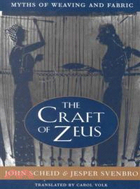 The Craft of Zeus—Myths of Weaving and Fabric