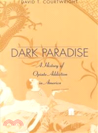 Dark Paradise ─ A History of Opiate Addiction in America