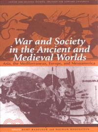 War and Society in the Ancient and Medieval Worlds ─ Asia, the Mediterranean, Europe, and Mesoamerica