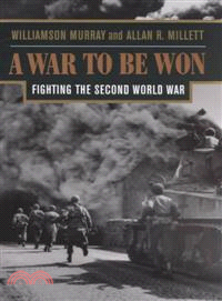 A war to be won :fighting the Second World War /