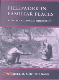 Fieldwork in Familiar Places ― Morality, Culture, and Philosophy