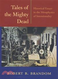 Tales of the Mighty Dead—Historical Essays in the Metaphysics of Intentionality