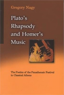 Plato's Rhapsody and Homer's Music ─ The Poetics of the Panathenaic Festival in Classical Athens