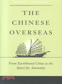 The Chinese Overseas ─ From Earthbound China to the Quest for Autonomy