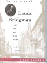 The Education of Laura Bridgman ― First Deaf and Blind Person to Learn Language