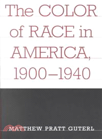 The Color of Race in America, 1900-1940