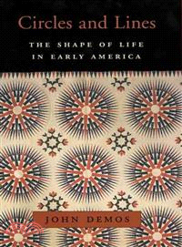 Circles and Lines ─ The Shape of Life in Early America