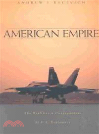 American Empire ─ The Realities and Consequences of U.S. Diplomacy