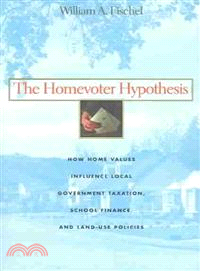 The Homevoter Hypothesis ─ How Home Values Influence Local Government Taxation, School Finance, and Land-Use Policies