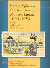 Public Spheres, Private Lives in Modern Japan, 1600-1950 ─ Essays in Honor of Albert Craig