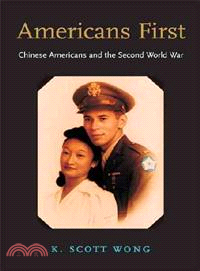 Americans First ― Chinese Americans And The Second World War