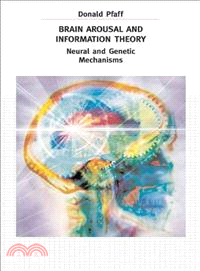 Brain Arousal And the Information Theory ― Neural And Genetic Mechanisms