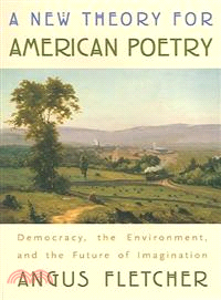 A New Theory for American Poetry ─ Democracy, the Environment, And the Future of Imagination