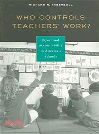 Who Controls Teachers' Work? ─ Power And Accountability in America's Schools