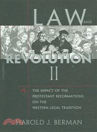 Law And Revolution, II ─ The Impact of the Protestant Reformations on the Western Legal Tradition