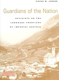 Guardians of the Nation ─ Activists on the Language Frontiers of Imperial Austria