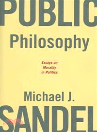Public Philosophy ─ Essays on Morality in Politics