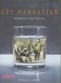 Dry Manhattan ─ Prohibition in New York City
