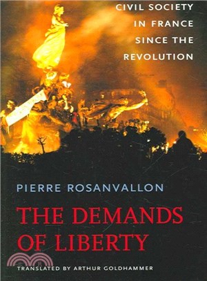 The Demands of Liberty ― Civil Society in France Since the Revolution